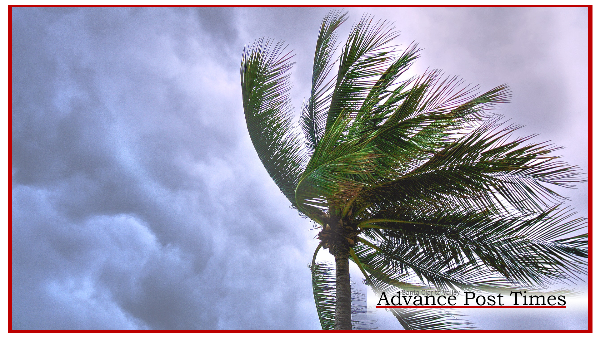 Santa Clarita Sheriff’s Department Issues Urgent Advisory Relating to High Wind Event